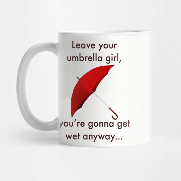 Leave your umbrella by MessageOnApparel